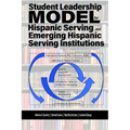 Student Leadership Model for Hispanic Serving and Emerging Hispanic Serving Institutions - Paperback