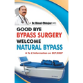 Good Bye Bypass Surgery Welcome Natural Bypass - Paperback