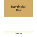 History of Garland, Maine - Paperback
