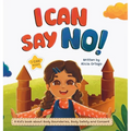 I Can Say No!: A Kid's book about Body Boundaries, Body Safety and Consent - Hardcover