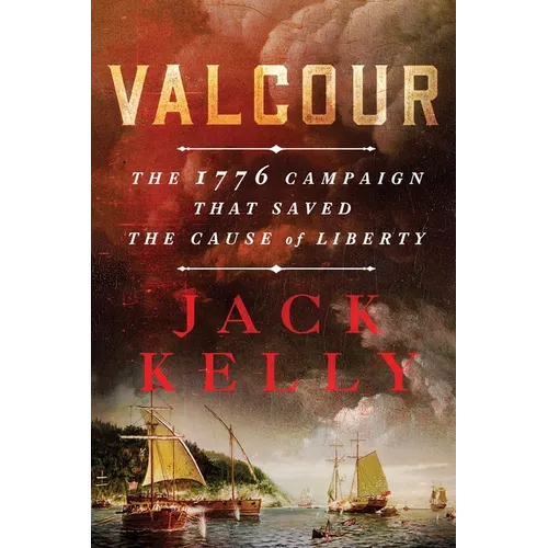 Valcour: The 1776 Campaign That Saved the Cause of Liberty - Paperback