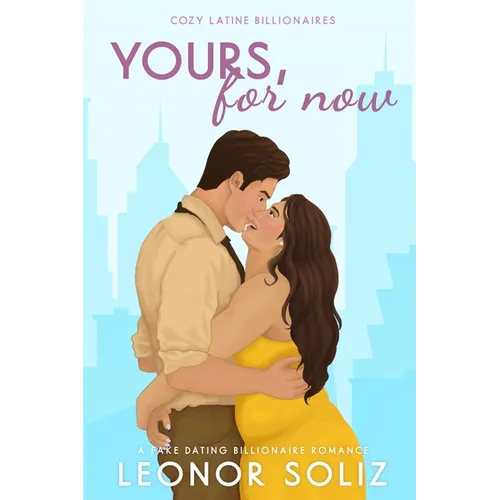 Yours, For Now: A Fake Dating, Plus Size Romance - Paperback