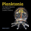 Planktonia: The Nightly Migration of the Ocean's Smallest Creatures - Hardcover
