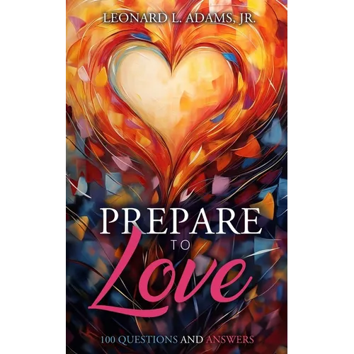 Prepare to Love: 100 Questions and Answers - Paperback