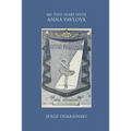 My Two Years with Anna Pavlova - Paperback