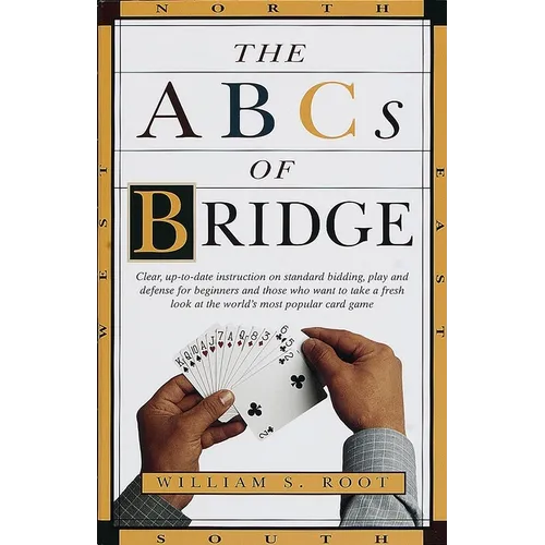 The ABCs of Bridge: Clear, Up-to-Date Instruction on Standard Bidding, Play and Defense for Beginners and Those Who Want to Take a Fresh Look at the W - Paperback