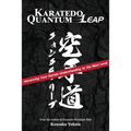 Karatedo Quantum Leap: Advancing Your Karate Understanding to the Next Level - Paperback