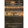 Hitler's Willing Executioners: Ordinary Germans and the Holocaust - Paperback