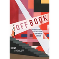 Off Book: Memorization Secrets from Performing Artists - Paperback