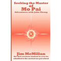 Seeking the Master of Mo Pai: Adventures with John Chang - Paperback