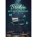 Broken but Not Defeated - Hardcover