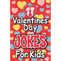 Valentines Day Jokes For Kids: Valentines Day Gift For Kids - Paperback