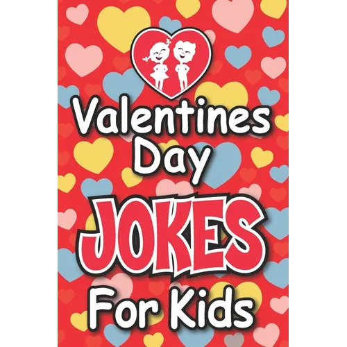 Valentines Day Jokes For Kids: Valentines Day Gift For Kids - Paperback