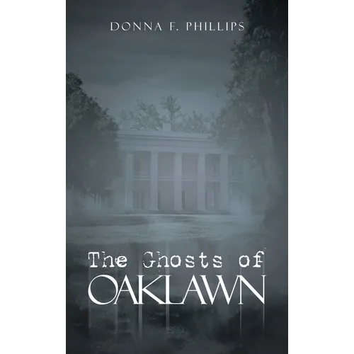 The Ghosts of Oaklawn - Hardcover