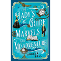 A Lady's Guide to Marvels and Misadventure - Paperback