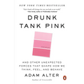 Drunk Tank Pink: And Other Unexpected Forces That Shape How We Think, Feel, and Behave - Paperback