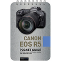Canon EOS R5: Pocket Guide: Buttons, Dials, Settings, Modes, and Shooting Tips - Spiral