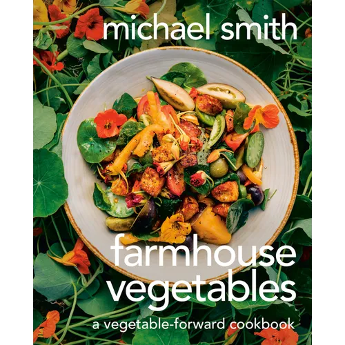 Farmhouse Vegetables: A Vegetable-Forward Cookbook - Hardcover