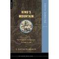 Kings Mountain: The Defeat of the Loyalists October 7, 1780 - Paperback