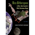 Miss Witherspoon and Mrs. Bob Cratchit's Wild Christmas Binge - Paperback