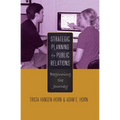 Strategic Planning for Public Relations: Beginning the Journey - Paperback