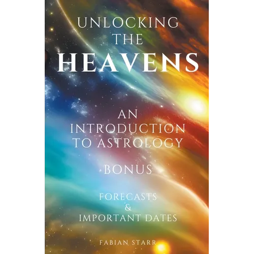 Unlocking The Heavens: An Introduction to Astrology - Paperback