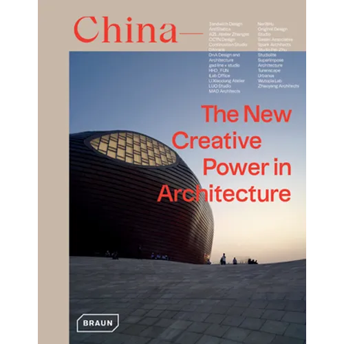 China: The New Creative Power in Architecture - Hardcover