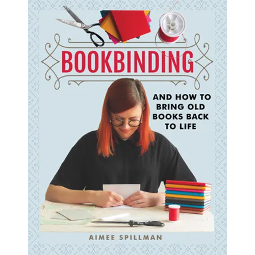Bookbinding and How to Bring Old Books Back to Life - Paperback