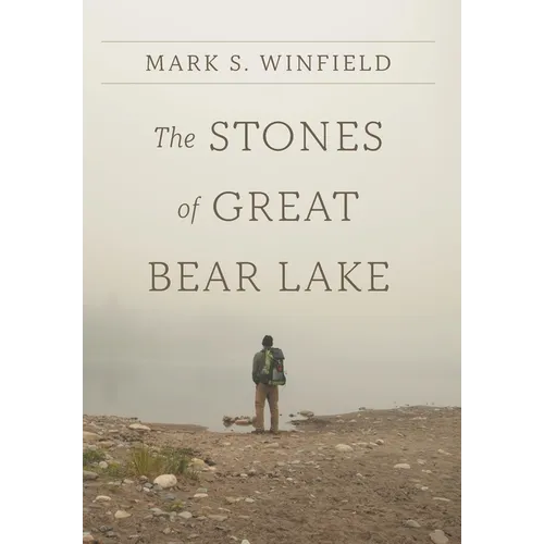 The Stones of Great Bear Lake - Hardcover