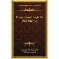 From Double Eagle To Red Flag V2 - Hardcover