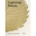 Capturing Nature: 150 Years of Nature Printing - Hardcover