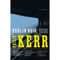Berlin Noir: The First Three Bernie Gunther Novels - Paperback