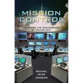 Mission Control: Inventing the Groundwork of Spaceflight - Hardcover