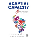 Adaptive Capacity: How Organizations Can Thrive in a Changing World - Hardcover