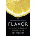 Flavor: The Science of Our Most Neglected Sense - Hardcover