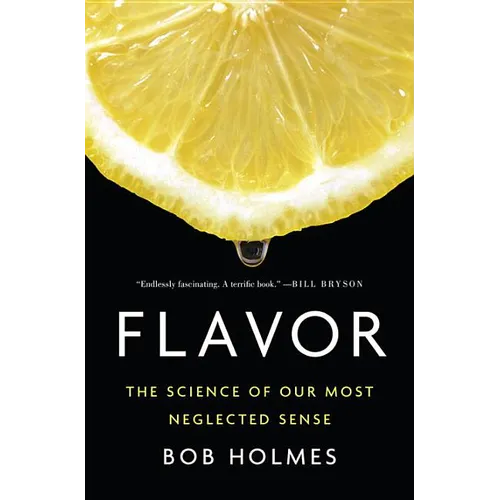 Flavor: The Science of Our Most Neglected Sense - Hardcover