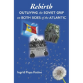 Rebirth: Outliving the Soviet Grip on Both Sides of the Atlantic - Paperback