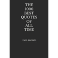The 1000 Best Quotes Of All Time - Paperback