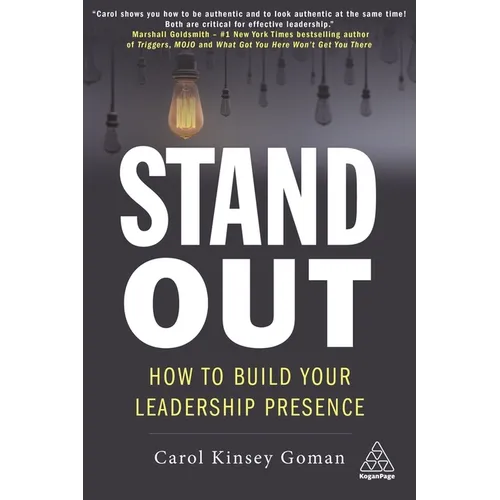 Stand Out: How to Build Your Leadership Presence - Paperback