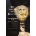 The Invention of a Tradition: The Messianic Zionism of the Gaon of Vilna - Hardcover