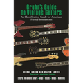 Gruhn's Guide to Vintage Guitars - Hardcover