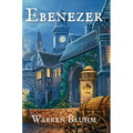 Ebenezer: A sequel of sorts to "A Christmas Carol" - Hardcover