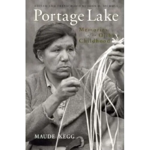 Portage Lake: Memories of an Ojibwe Childhood - Paperback