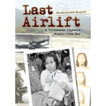 Last Airlift: A Vietnamese Orphan's Rescue from War - Hardcover
