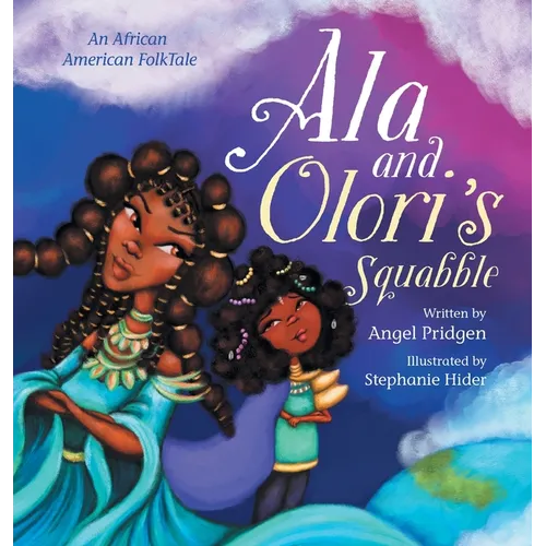 Ala and Olori's Squabble: An African American FolkTale - Hardcover