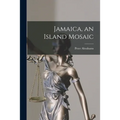Jamaica, an Island Mosaic - Paperback