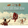 Out of the Ice: How Climate Change Is Revealing the Past - Hardcover