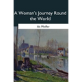 A Woman's Journey Round the World - Paperback