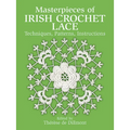 Masterpieces of Irish Crochet Lace: Techniques, Patterns and Instructions - Paperback