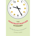 The Procrastination Economy: The Big Business of Downtime - Paperback